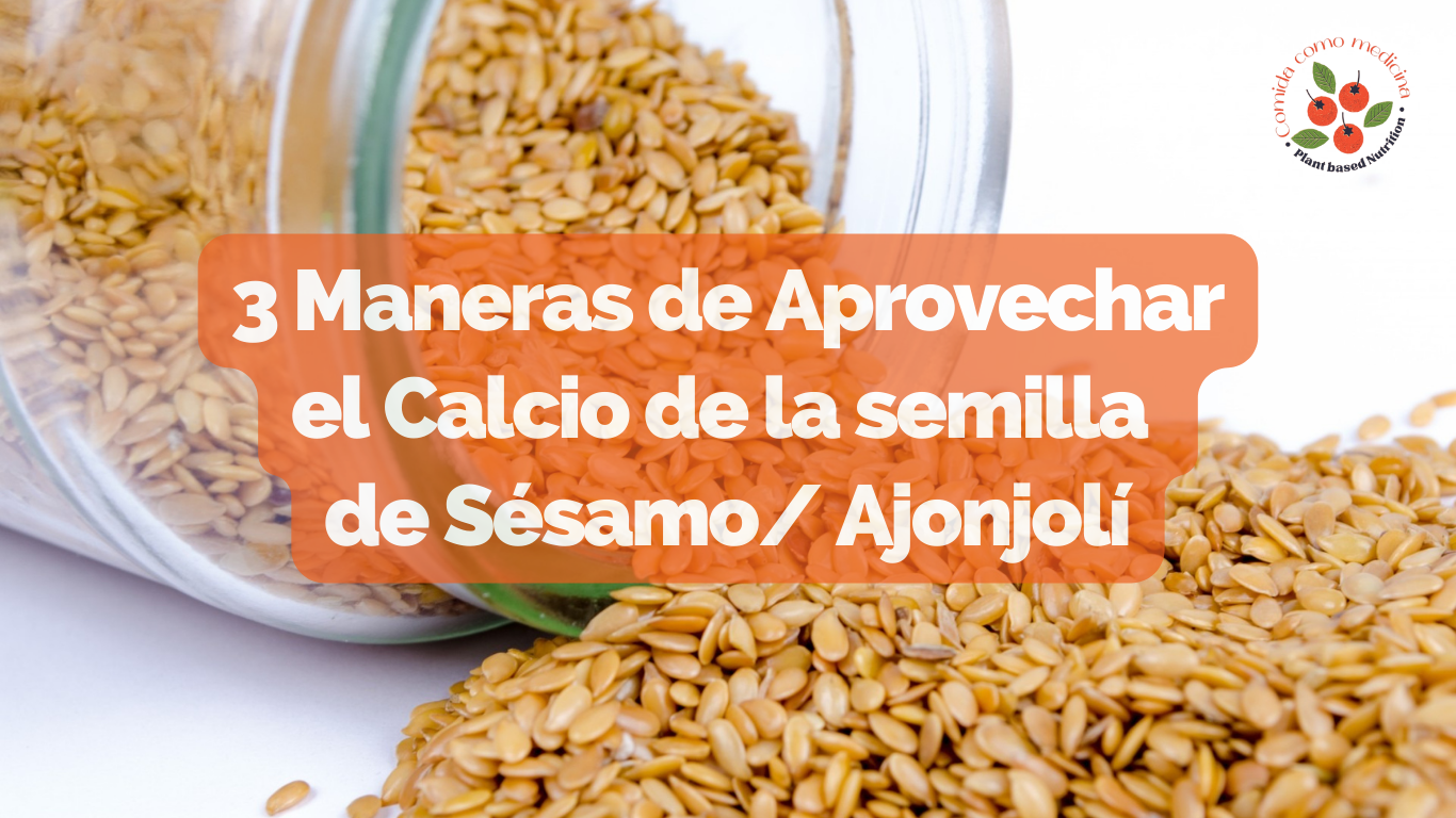 Las semillas de sésamo o ajonjolí son una buena fuente de calcio, ideal para las personas que no consumen lácteos