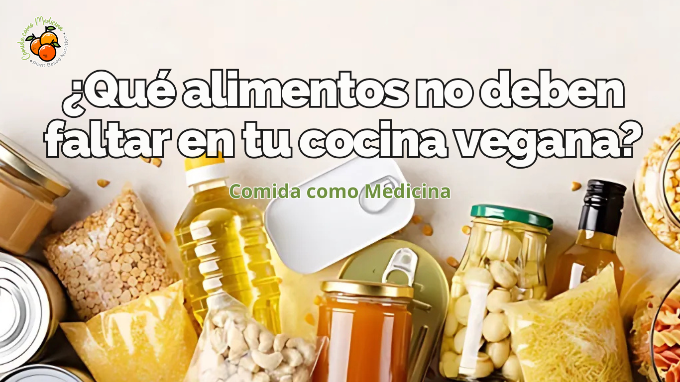 Despensa vegana: Lo esencial que no puede faltar